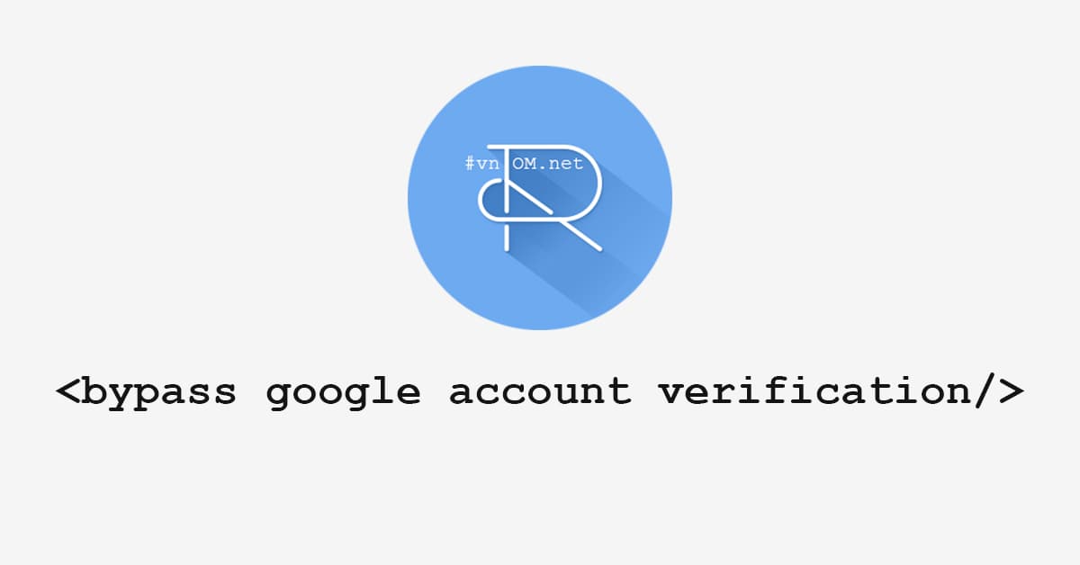 BYPASS GOOGLE ACCOUNT 2022 vnROM